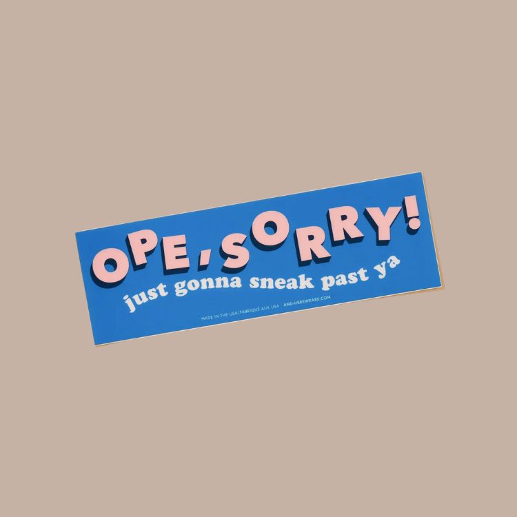 Ope, Sorry Vinyl Bumper Sticker