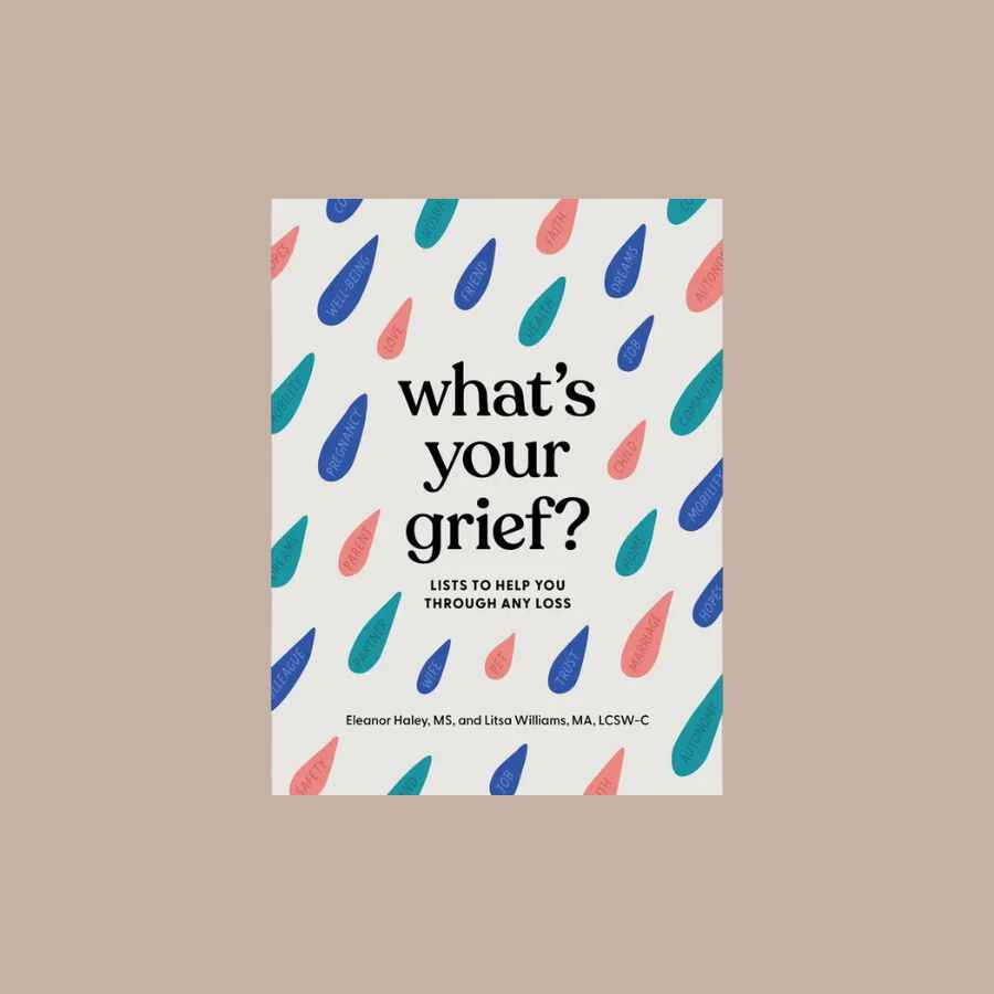What's Your Grief? Lists to help you through any loss.