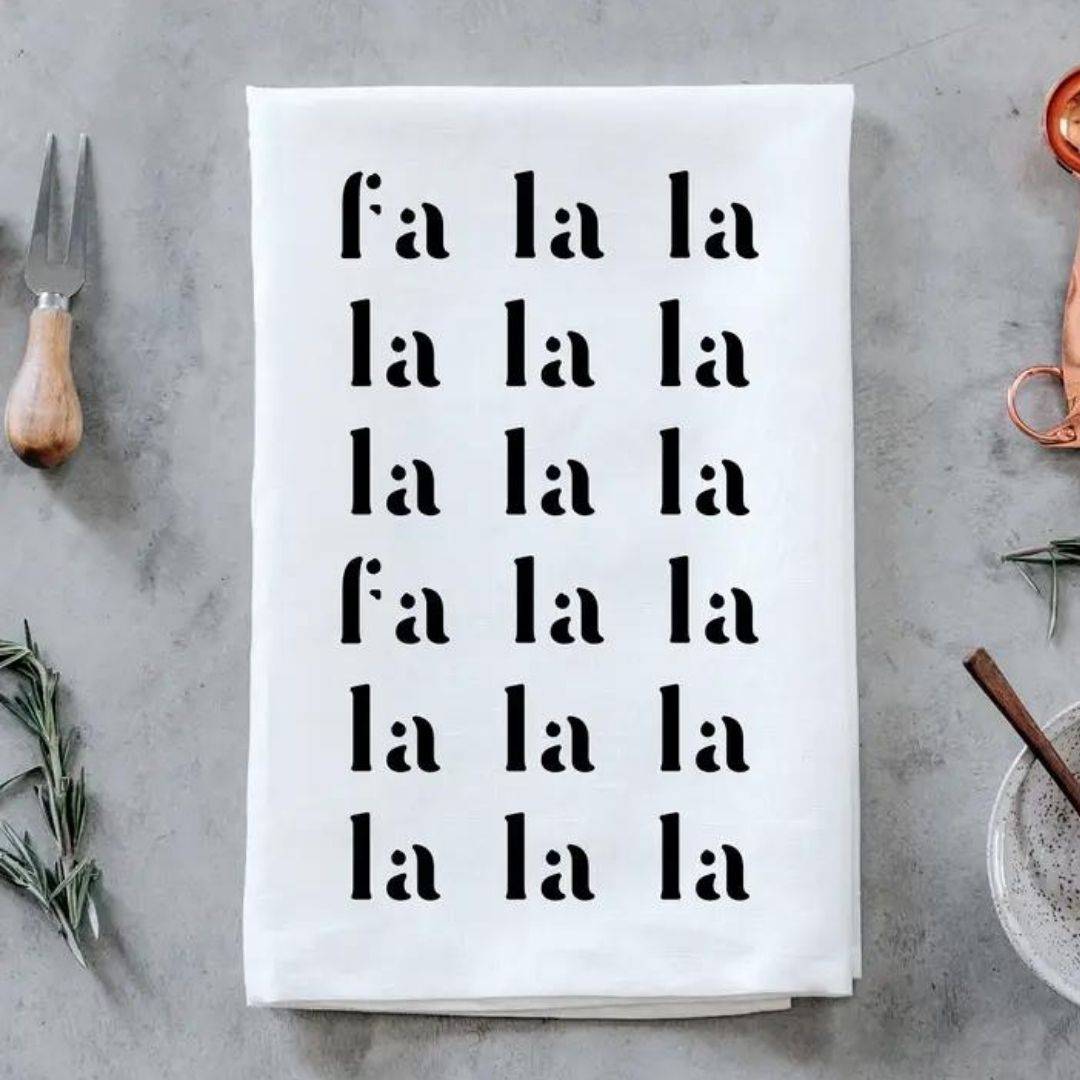 Fa la la la la la Holiday Tea Towel