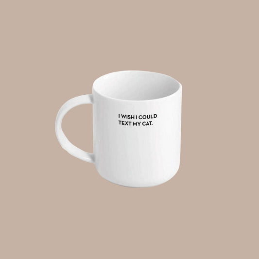 "I wish I could text my cat" mug - Sapling Press - Box Builder Item - KINSHIP GIFT - Cats, coffee/tea, Desk Essentials, housewarming, LDT:GW:RESTRICT, Mugs, office, Pets, Sapling Press, Warm & cozy - Pittsburgh - gift - boxes - gift - baskets - corporate - gifts - holiday - gifts