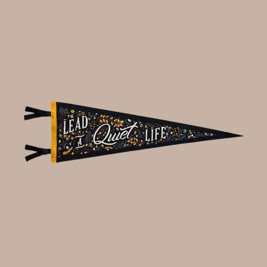 Lead A Quiet Life Pennant