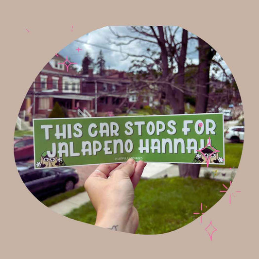 This car stops for Jalapeno Hannah Bumper Sticker