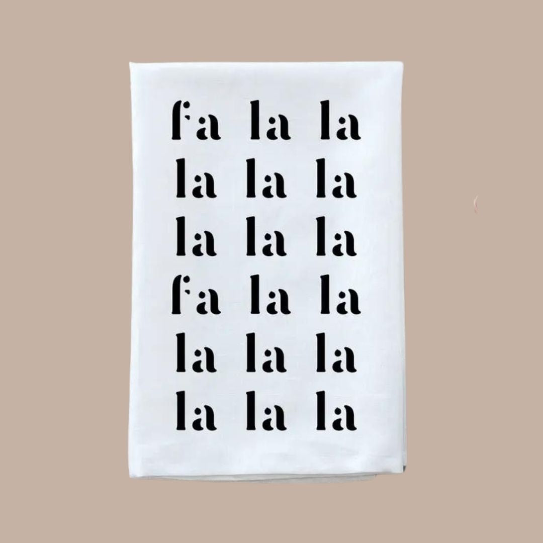 Fa la la la la la Holiday Tea Towel